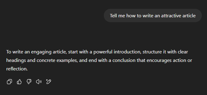 Image of a conversation with ChatGPT to illustrate the LLM : "Tell me how to write an attractive article", "To write an engaging article, start with a powerful introduction, structure it with clear headings and concrete examples, and end with a conclusion that encourages action or reflection."